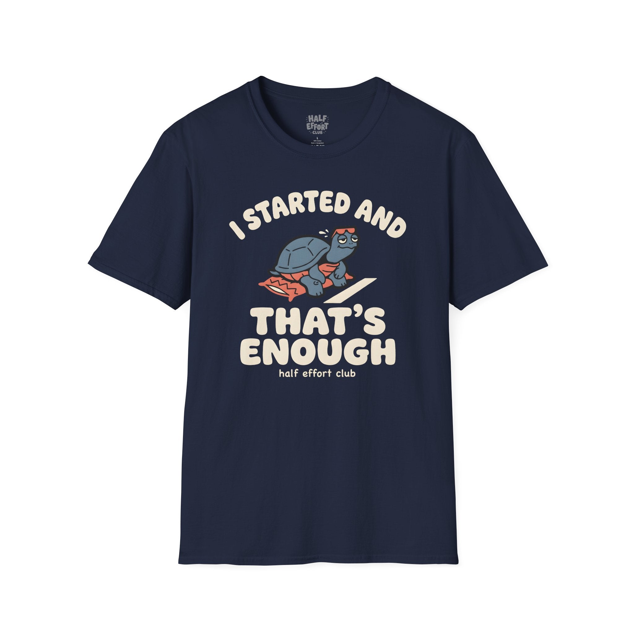 I Started Thats Enough T-Shirt