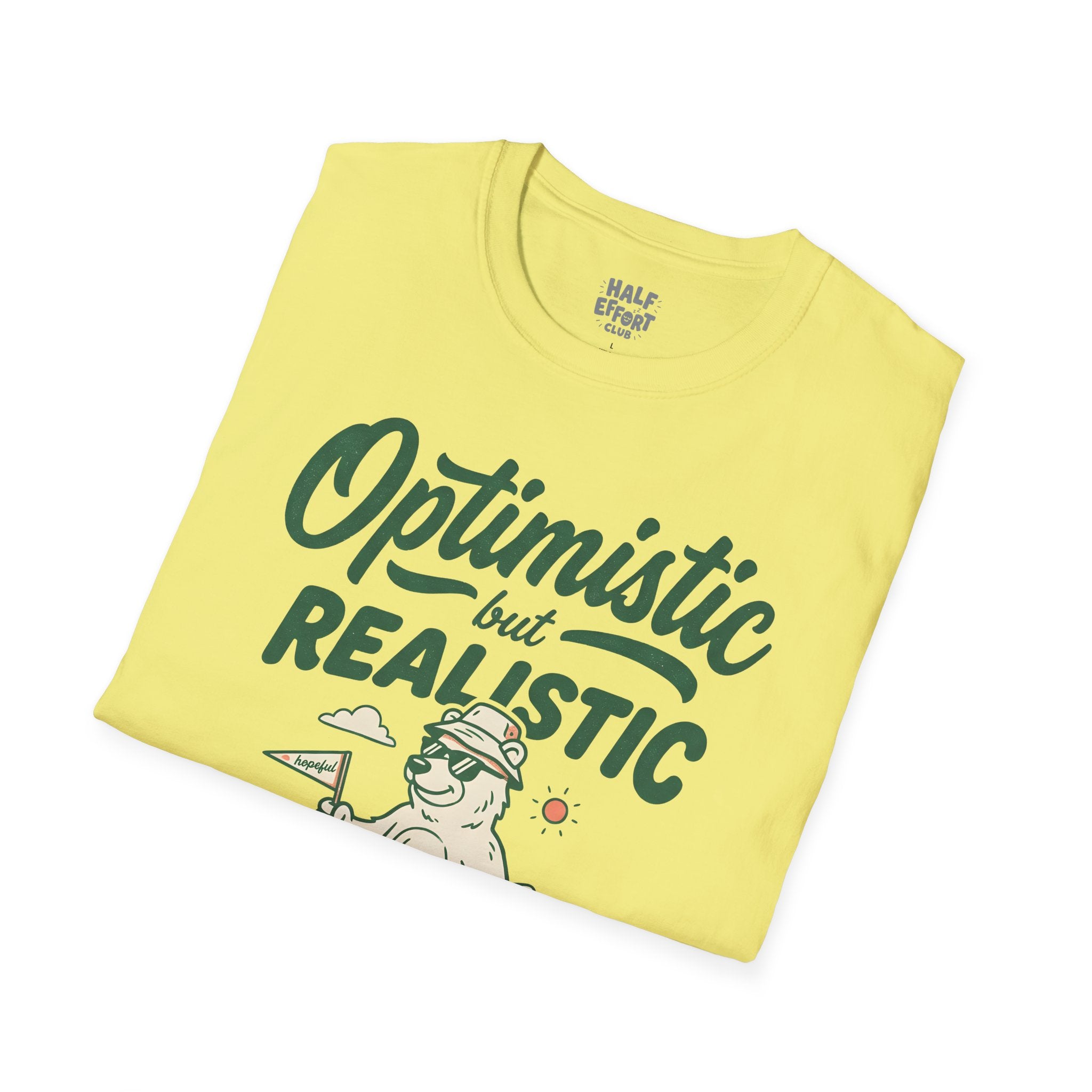 Optimistic But Realistic T-Shirt