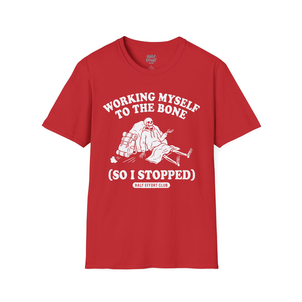 Working Myself To The Bone T-Shirt
