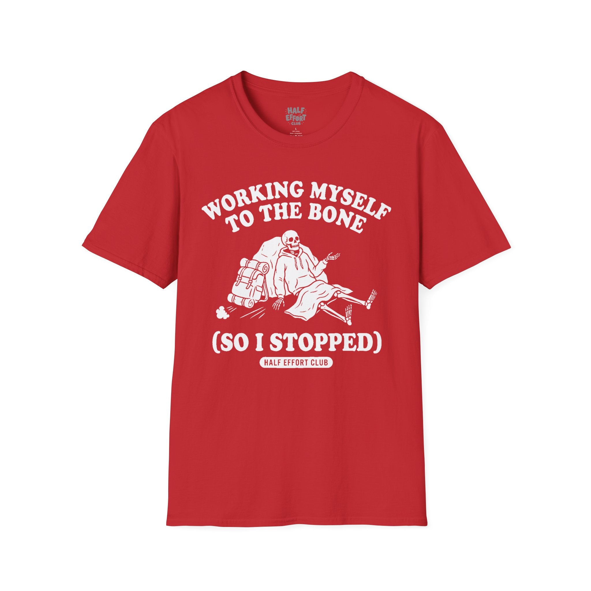 Working Myself To The Bone T-Shirt