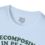 Decomposing In Peace T-Shirt