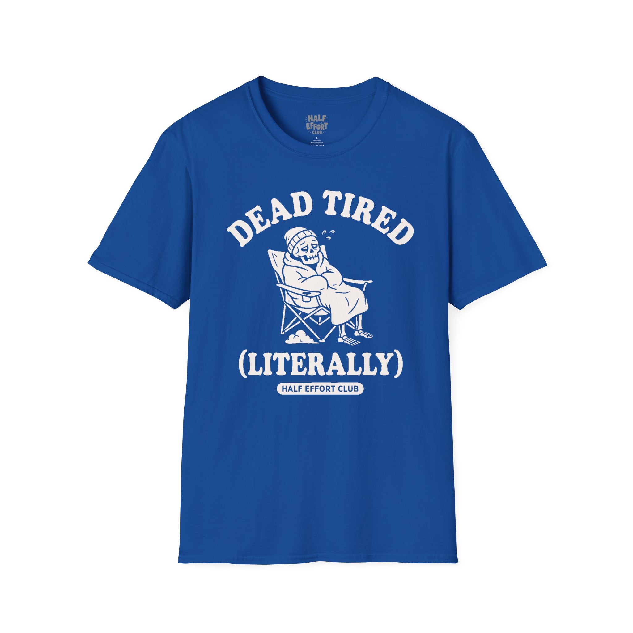 Dead Tired Literally T-Shirt