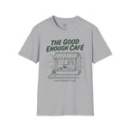 Good Enough Cafe T-Shirt