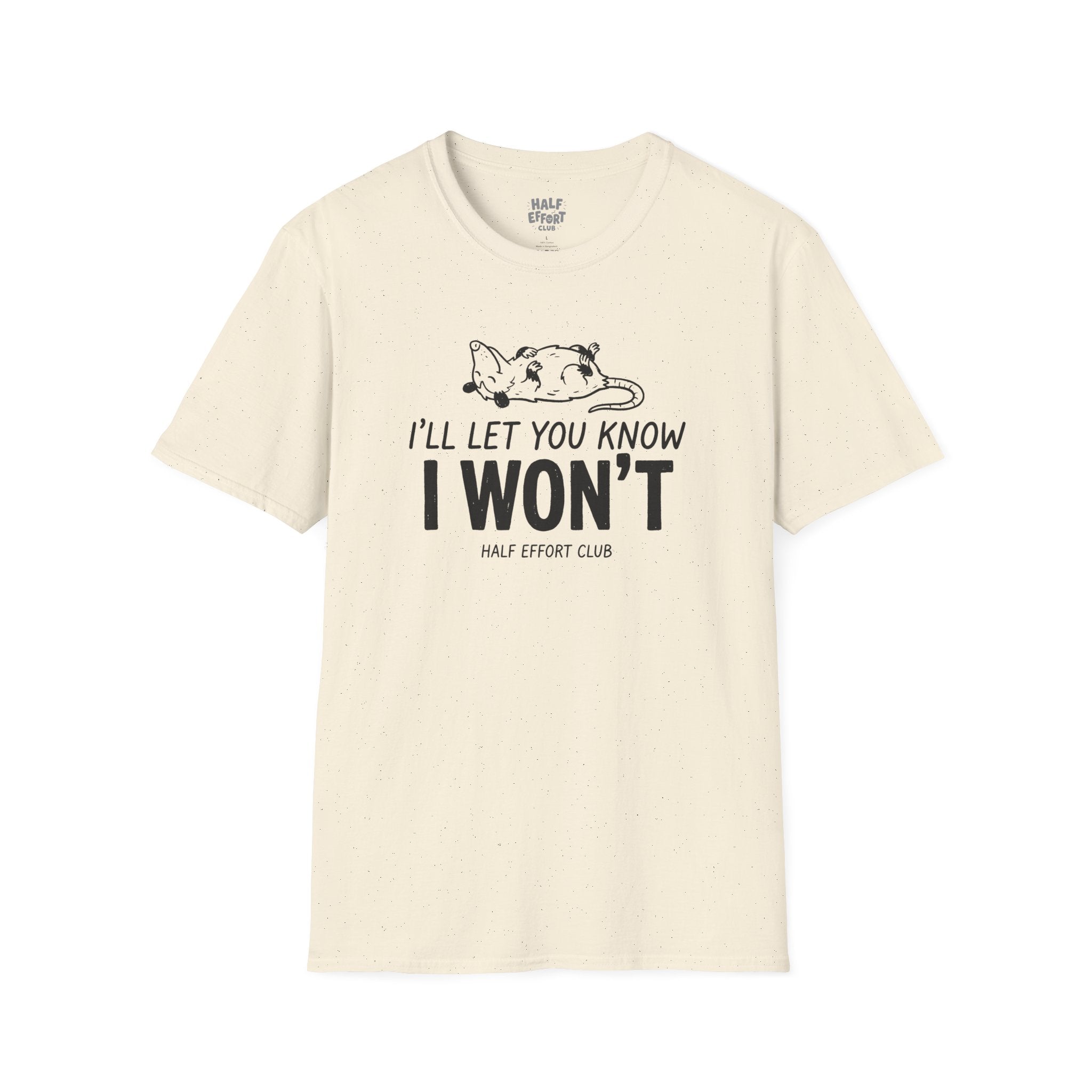 Ill Let You Know T-Shirt