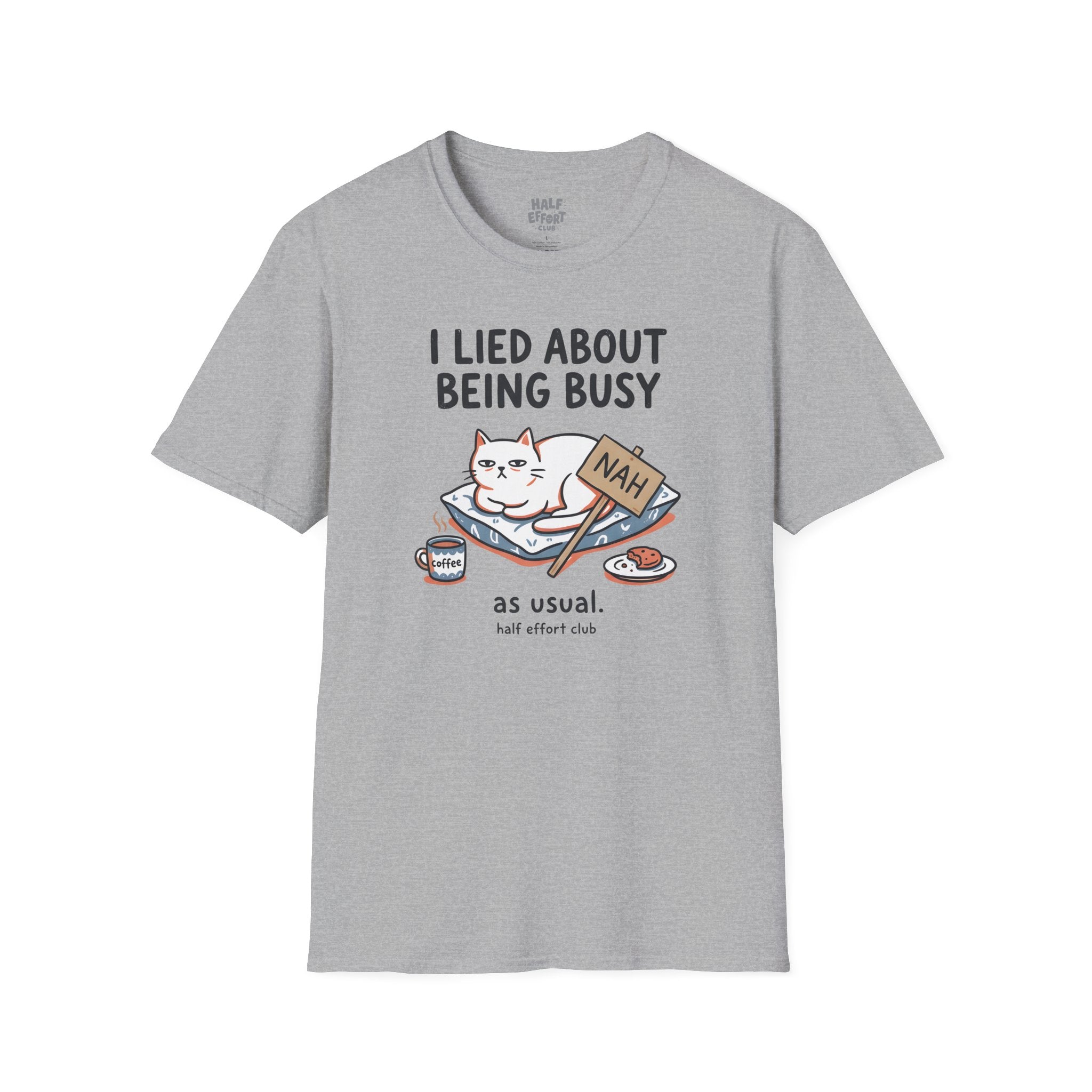 I Lied About Being Busy T-Shirt