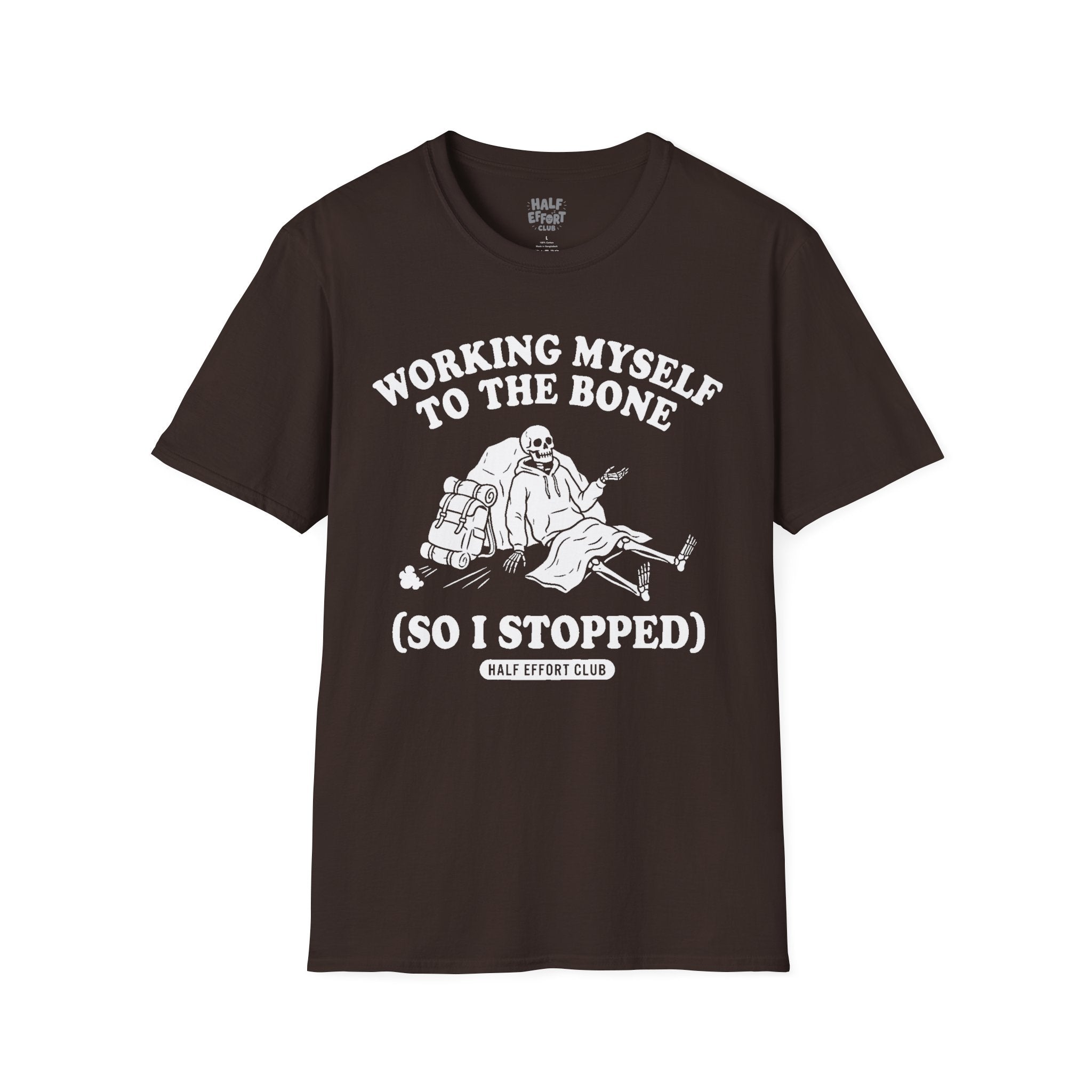 Working Myself To The Bone T-Shirt