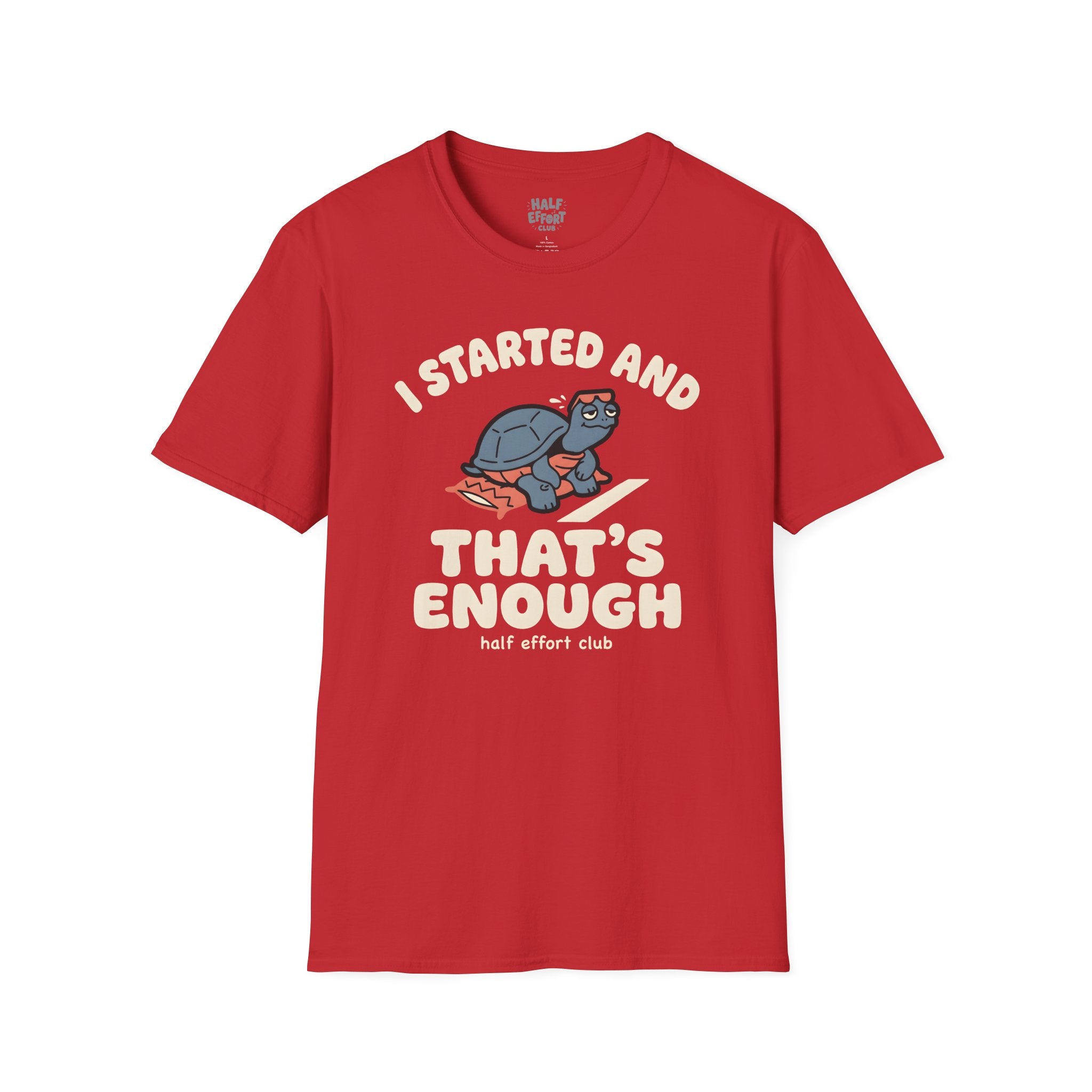 I Started Thats Enough T-Shirt