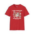 I Find Ambition Exhausting T-Shirt