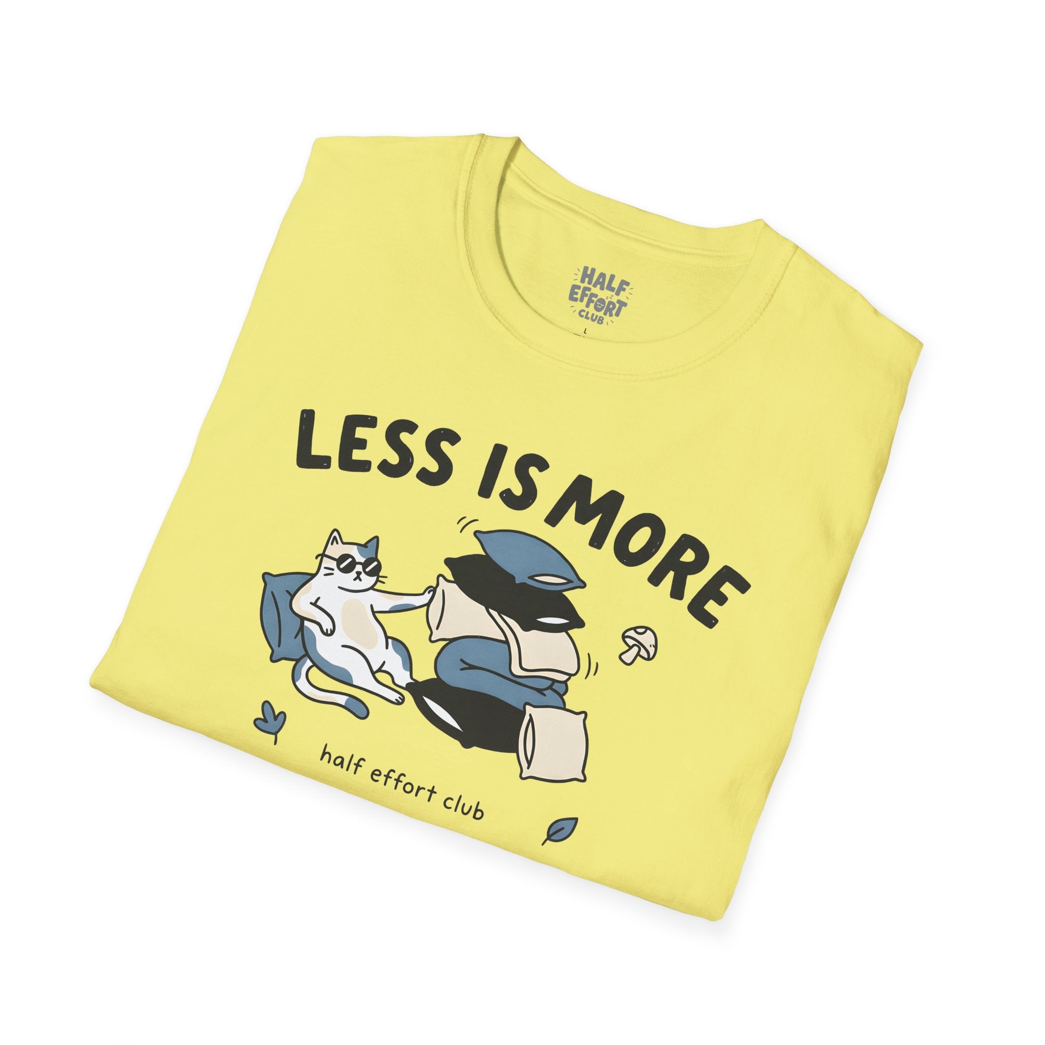 Less Is More T-Shirt