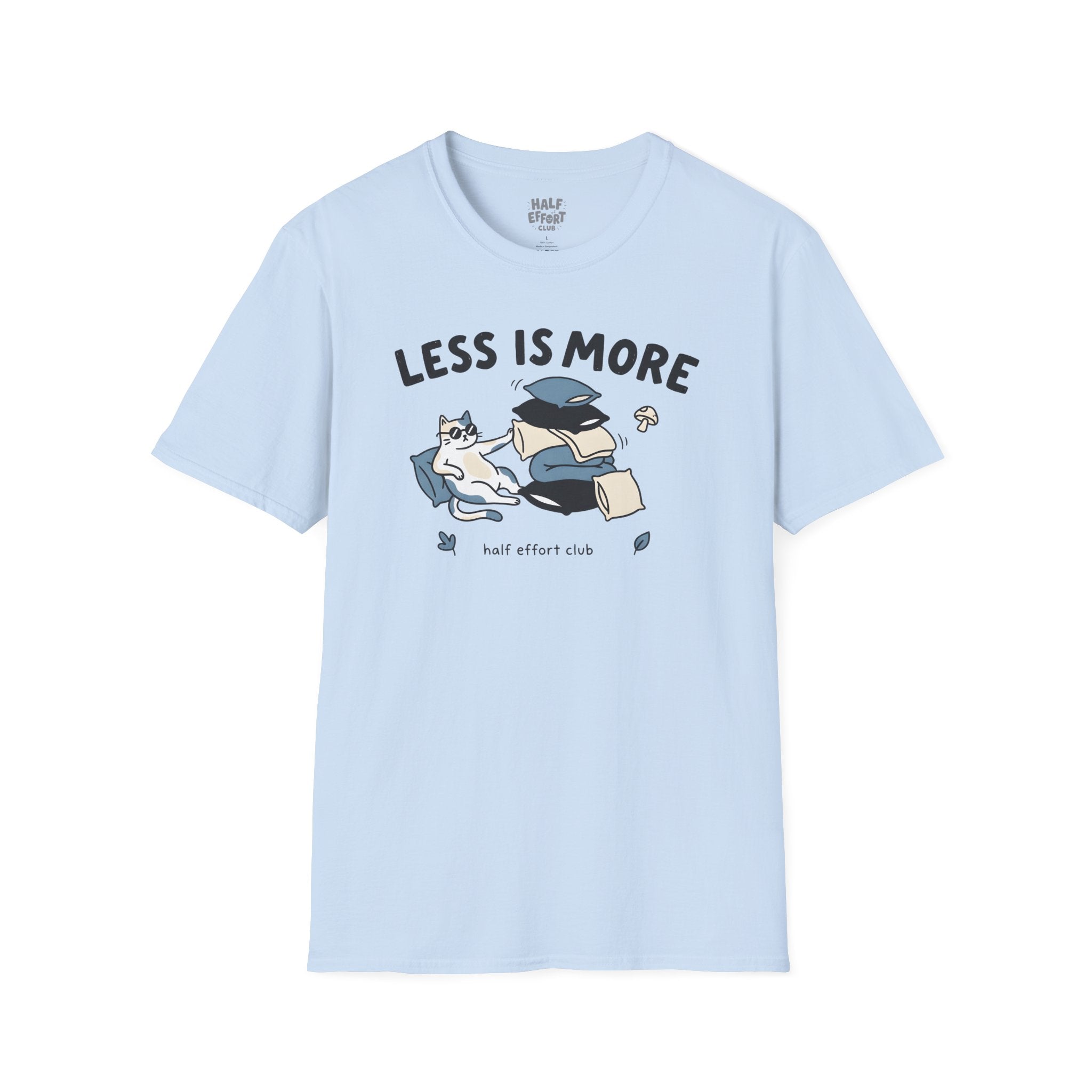 Less Is More T-Shirt