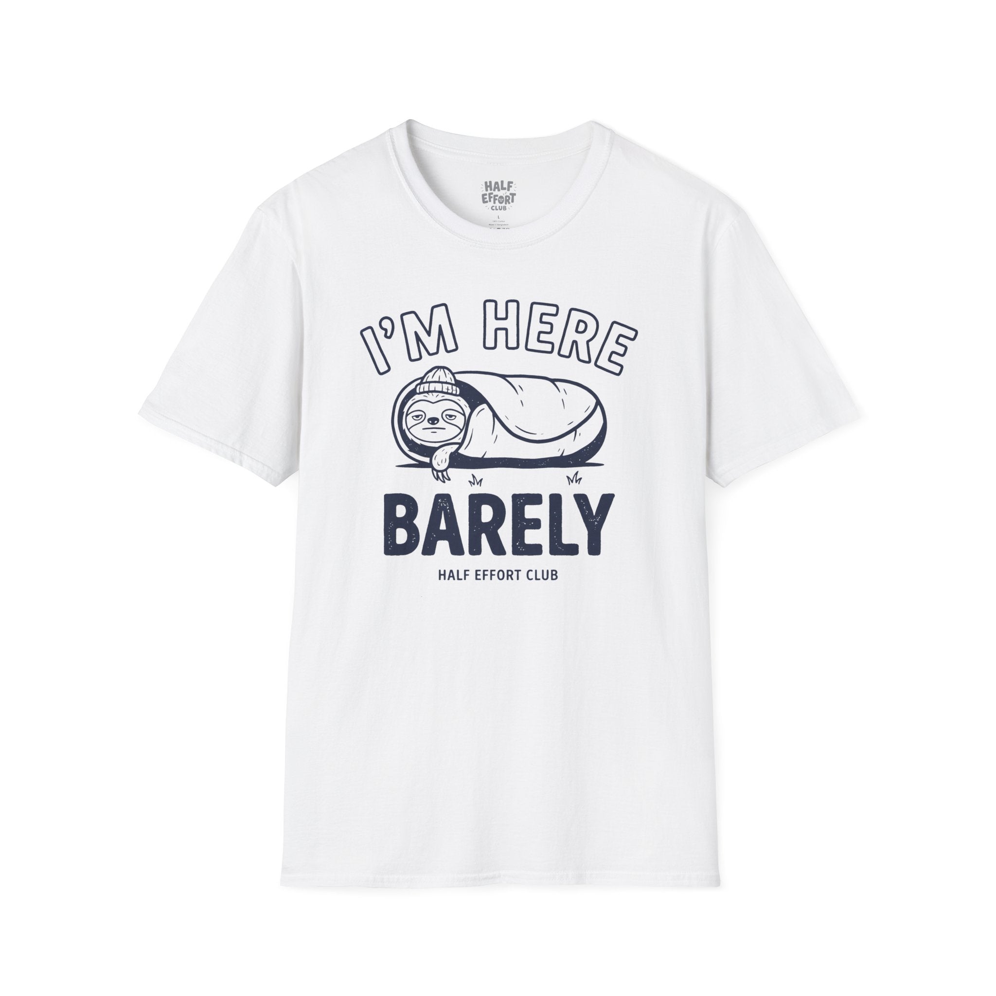 Im Here Barely T-Shirt
