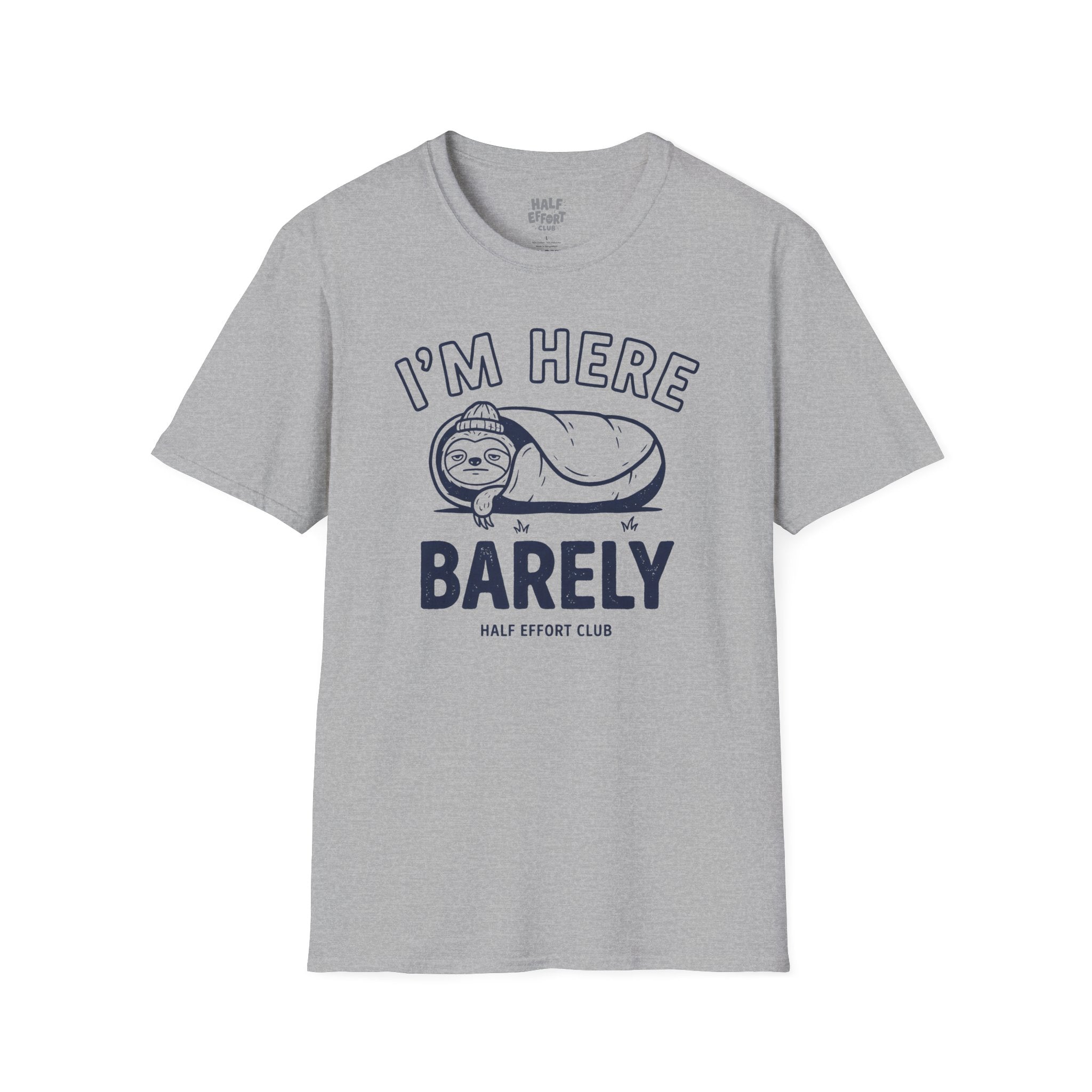 Im Here Barely T-Shirt