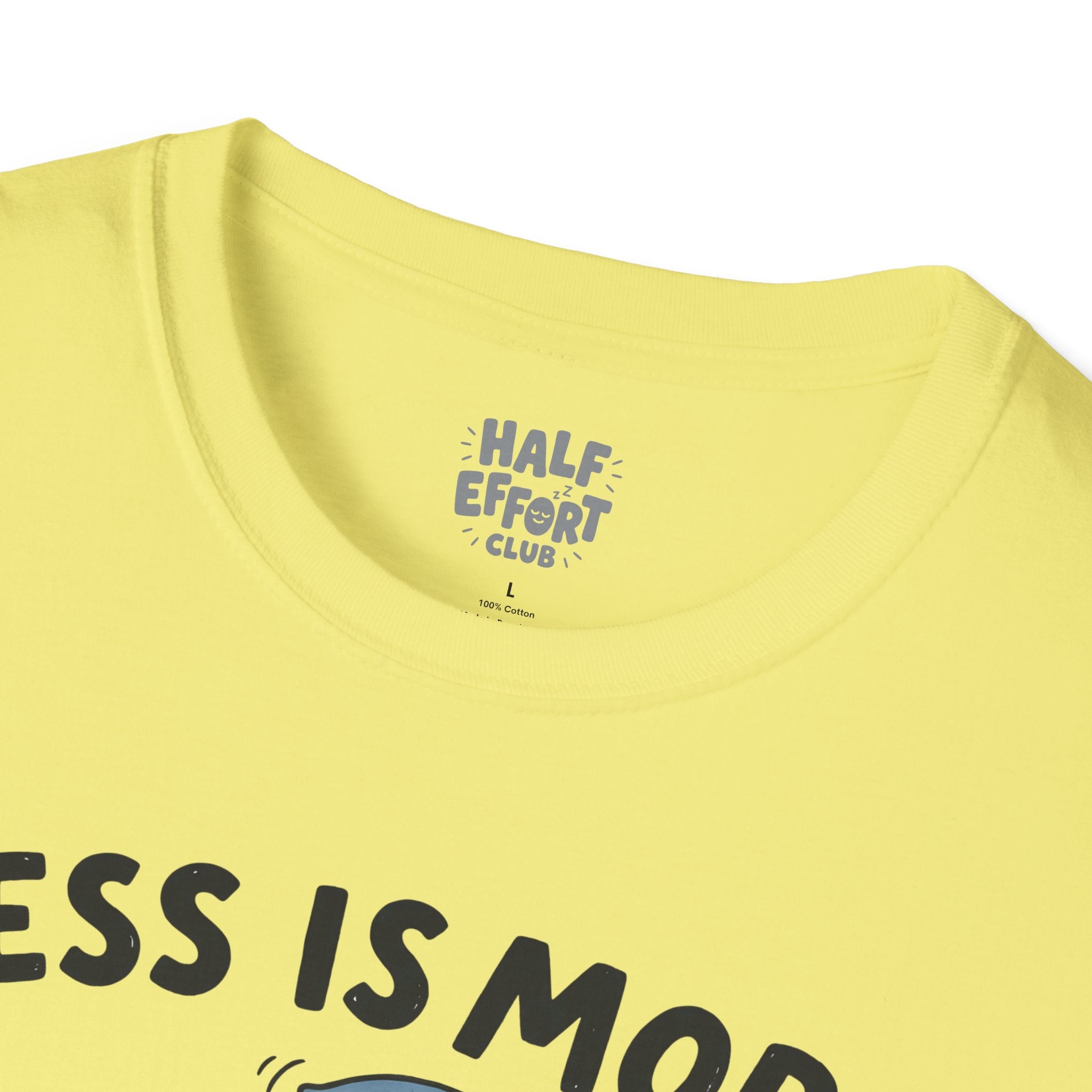 Less Is More T-Shirt