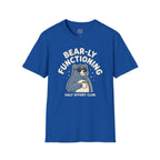 Bearly Functioning T-Shirt