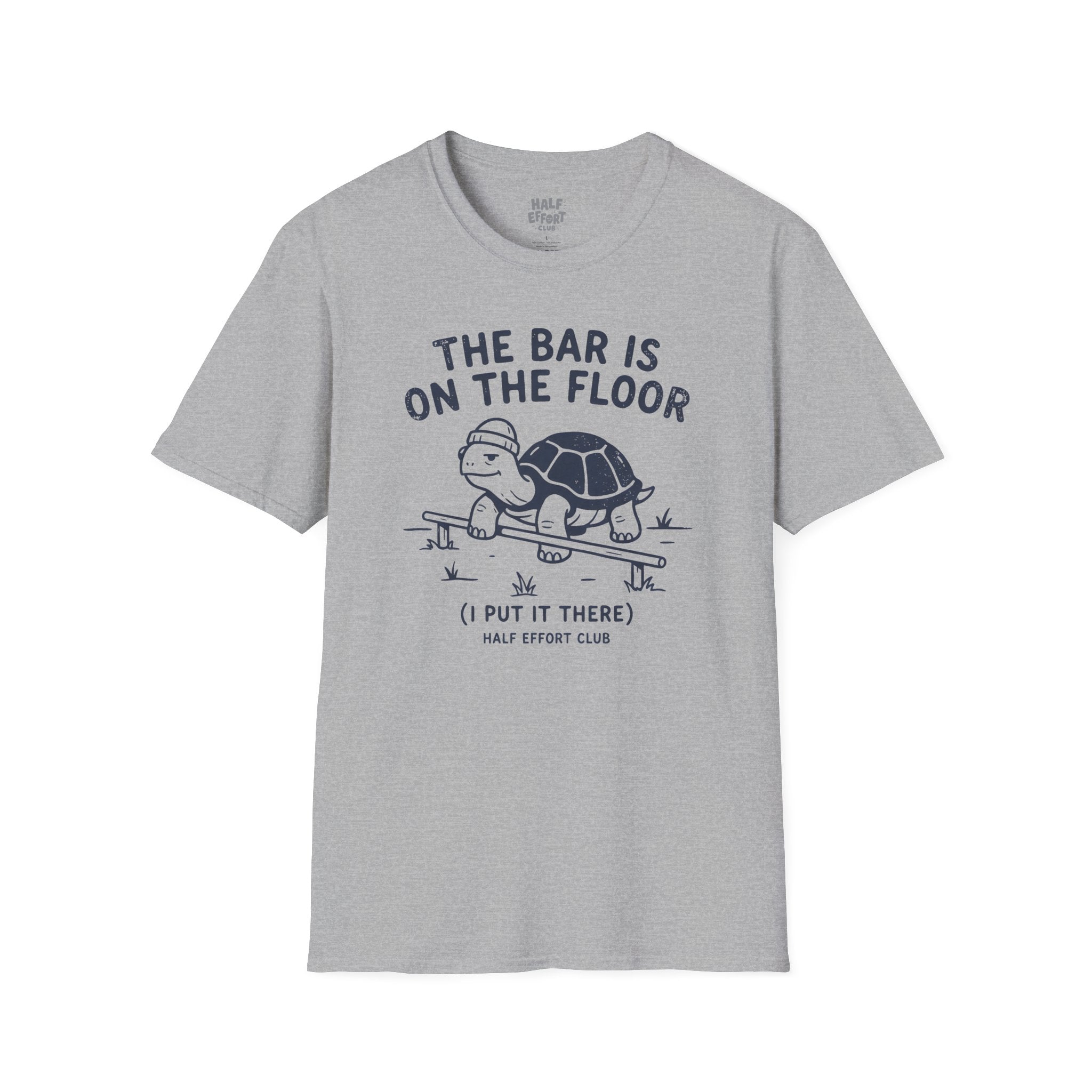 The Bar Is On The Floor T-Shirt