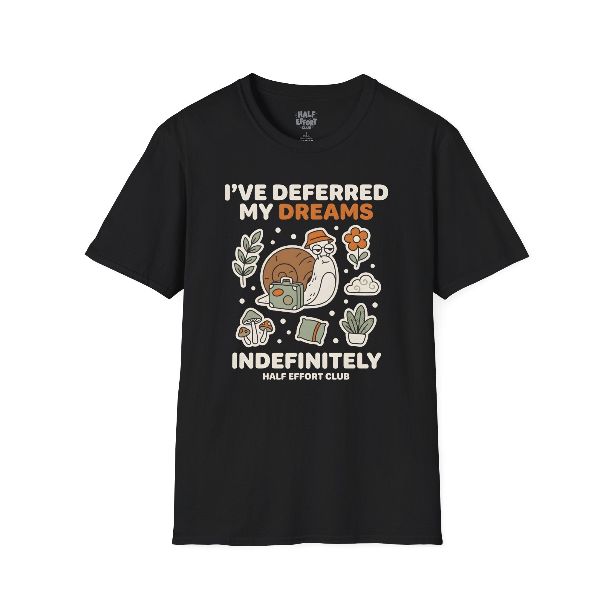 Ive Deferred My Dreams T-Shirt