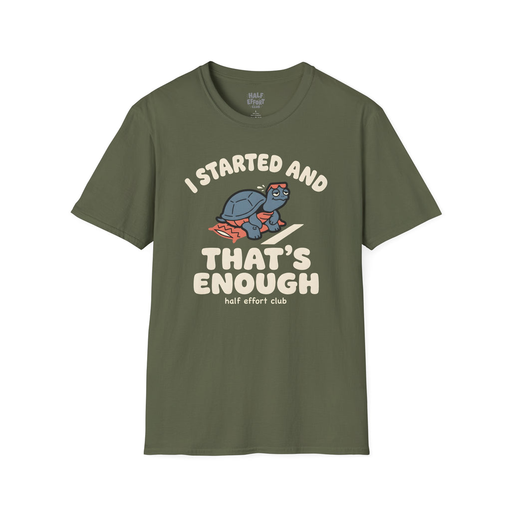 I Started Thats Enough T-Shirt