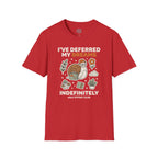 Ive Deferred My Dreams T-Shirt