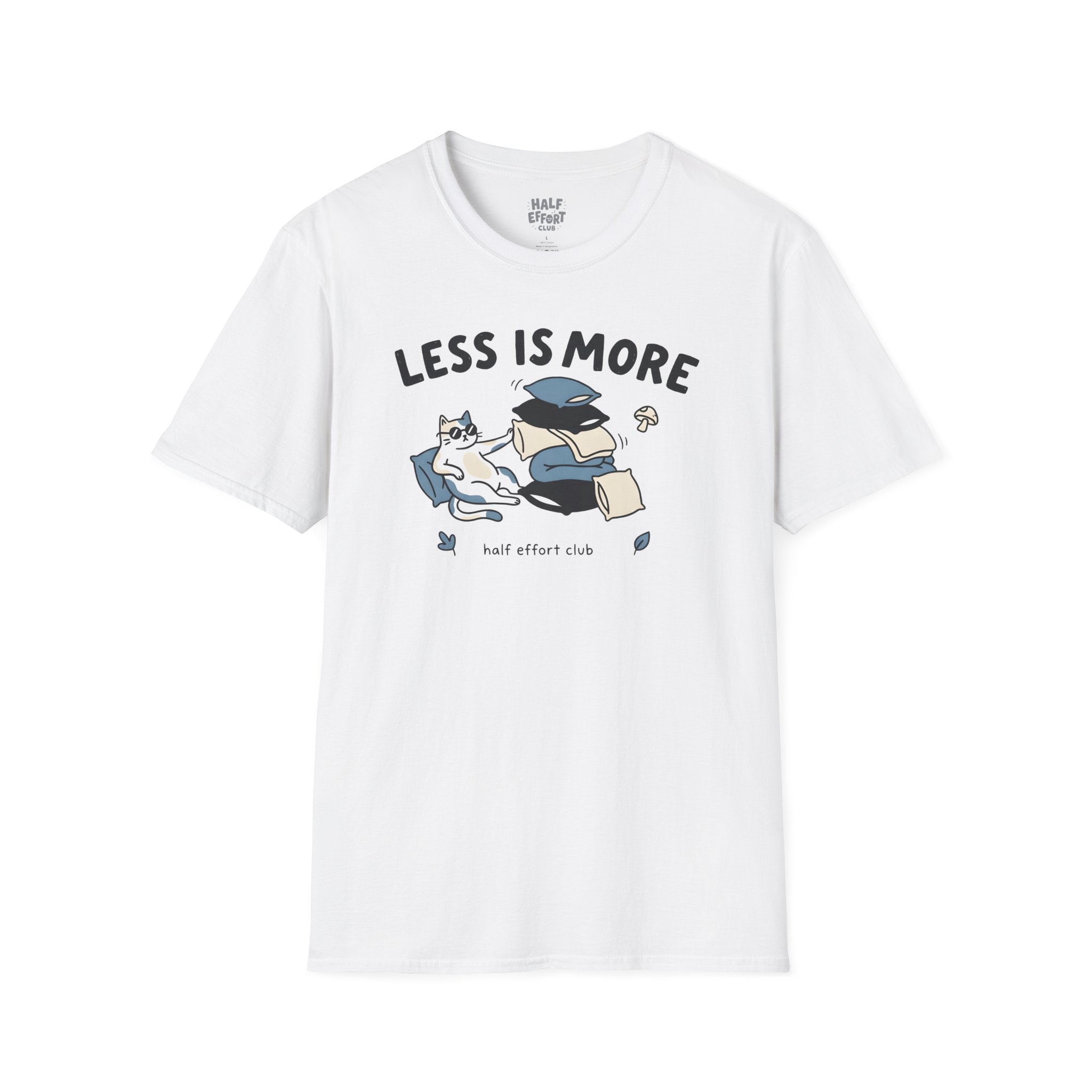 Less Is More T-Shirt