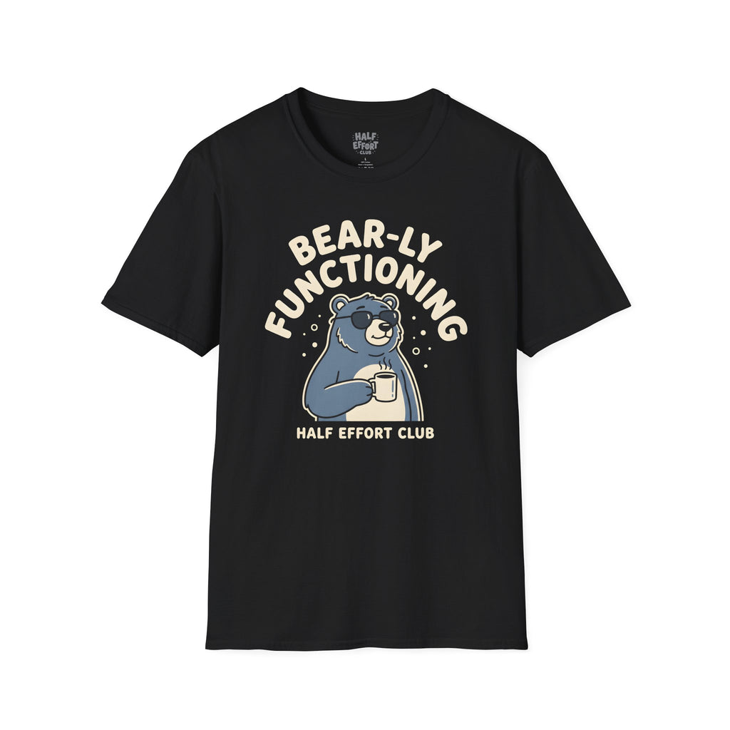 Bearly Functioning T-Shirt