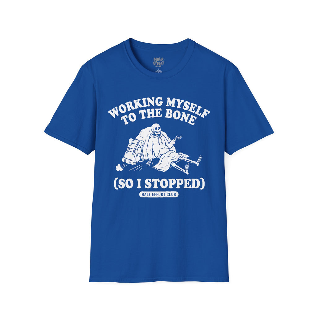Working Myself To The Bone T-Shirt