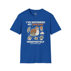 Ive Deferred My Dreams T-Shirt