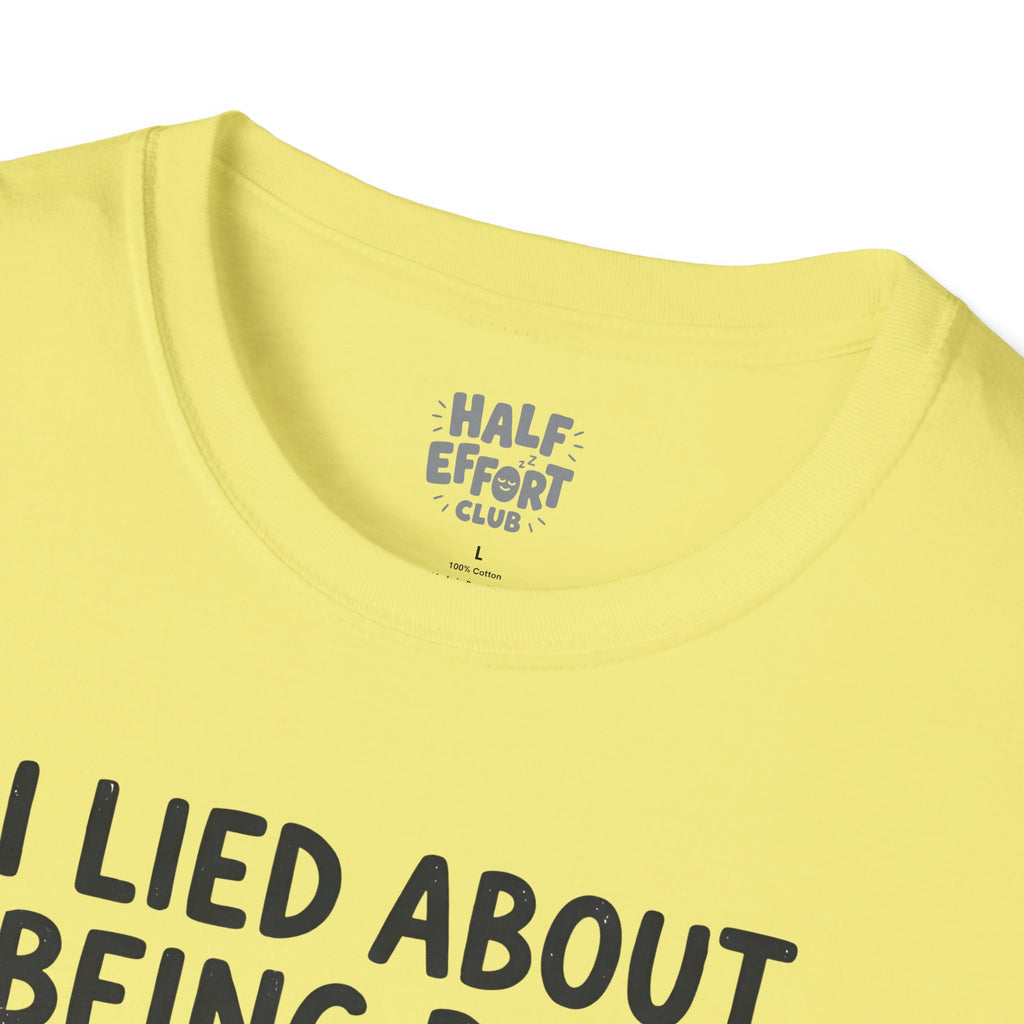 I Lied About Being Busy T-Shirt