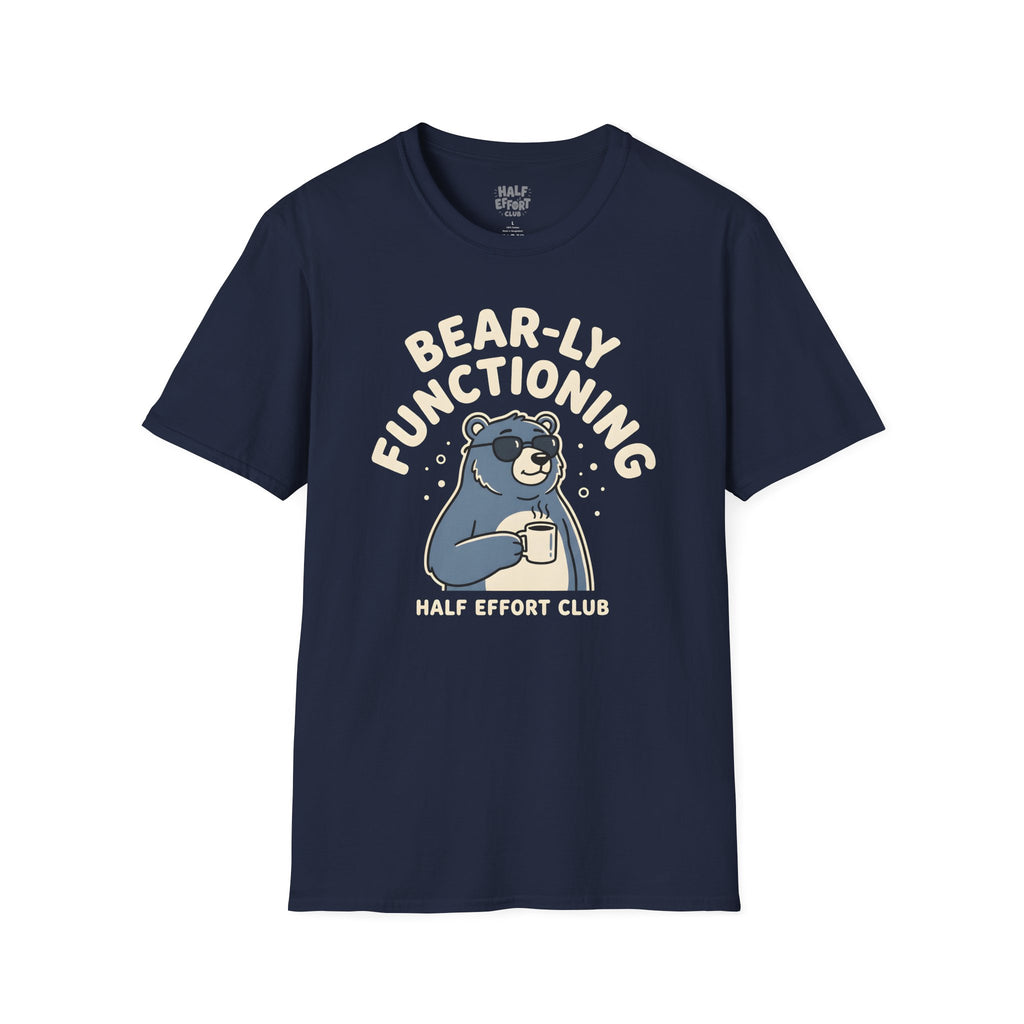 Bearly Functioning T-Shirt