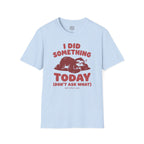 Dont Ask What T-Shirt