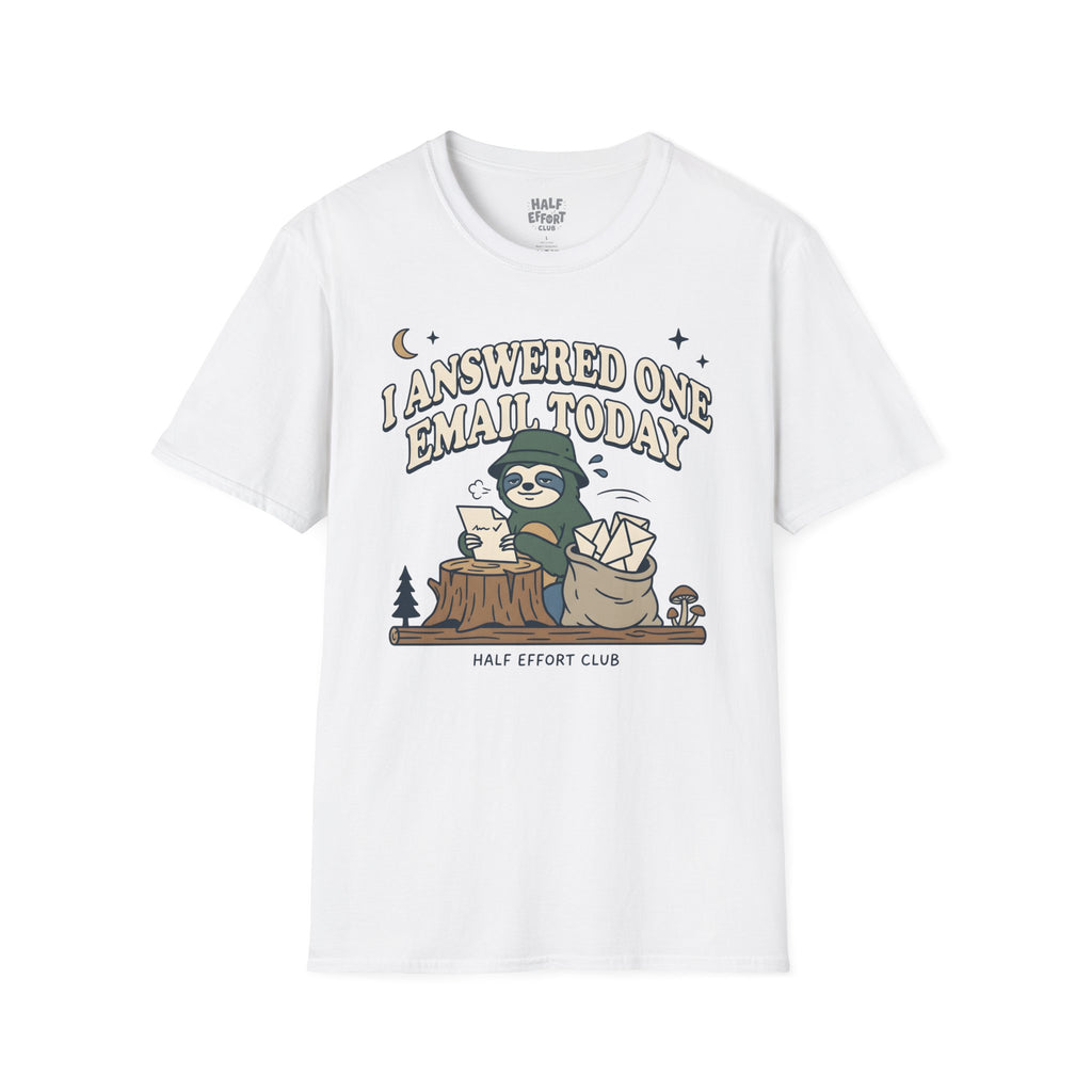 I Answered One Email T-Shirt