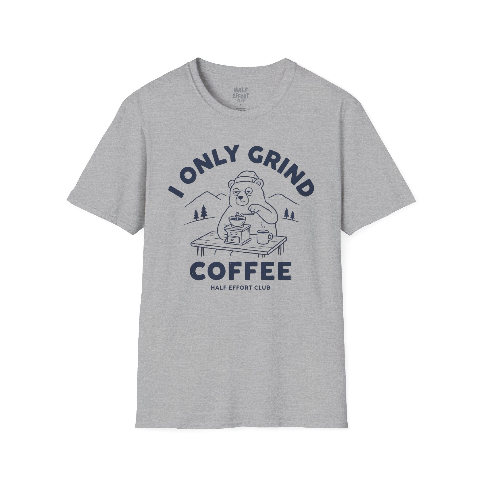 I Only Grind Coffee T-Shirt