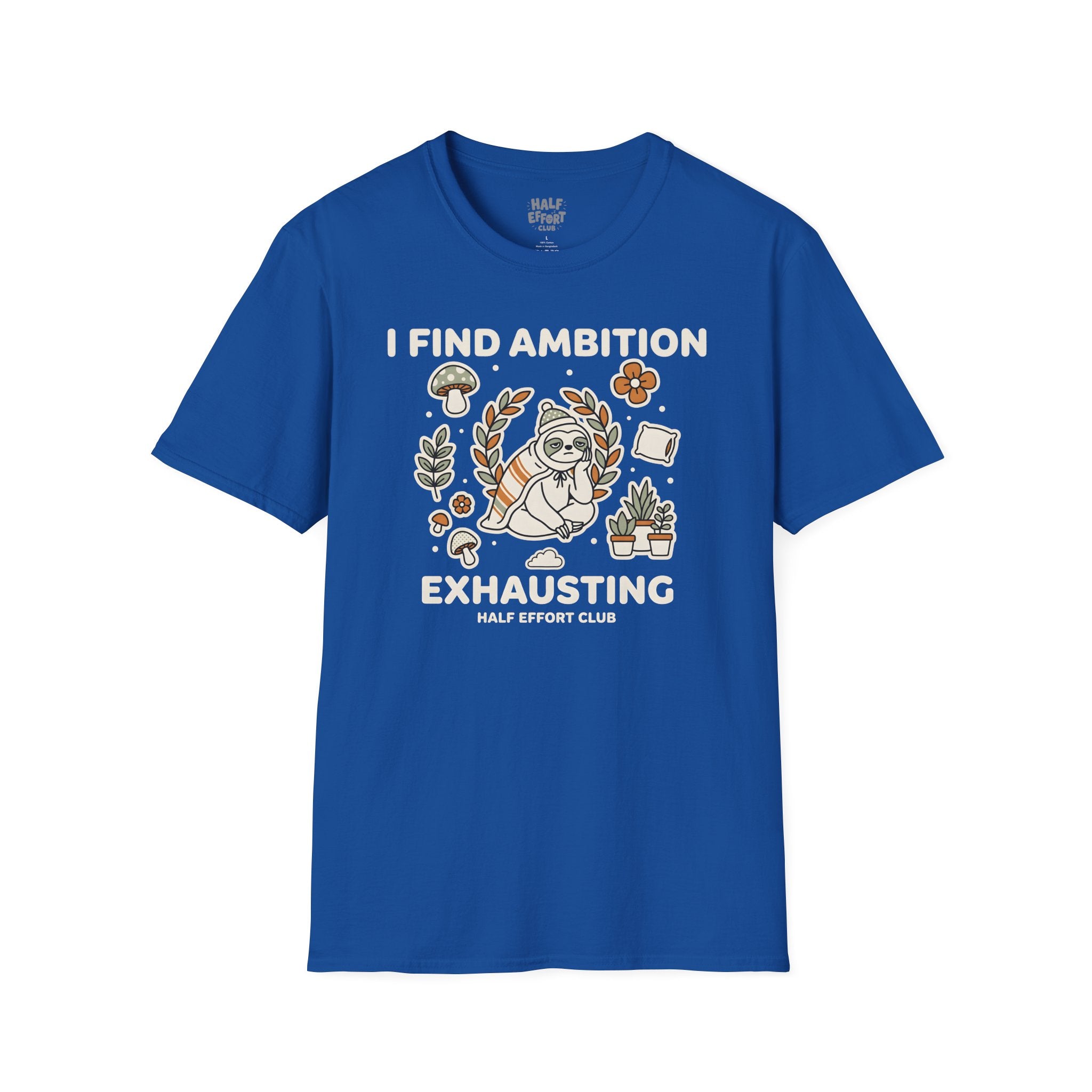 I Find Ambition Exhausting T-Shirt