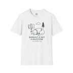 Burnout Is Not A Milestone T-Shirt