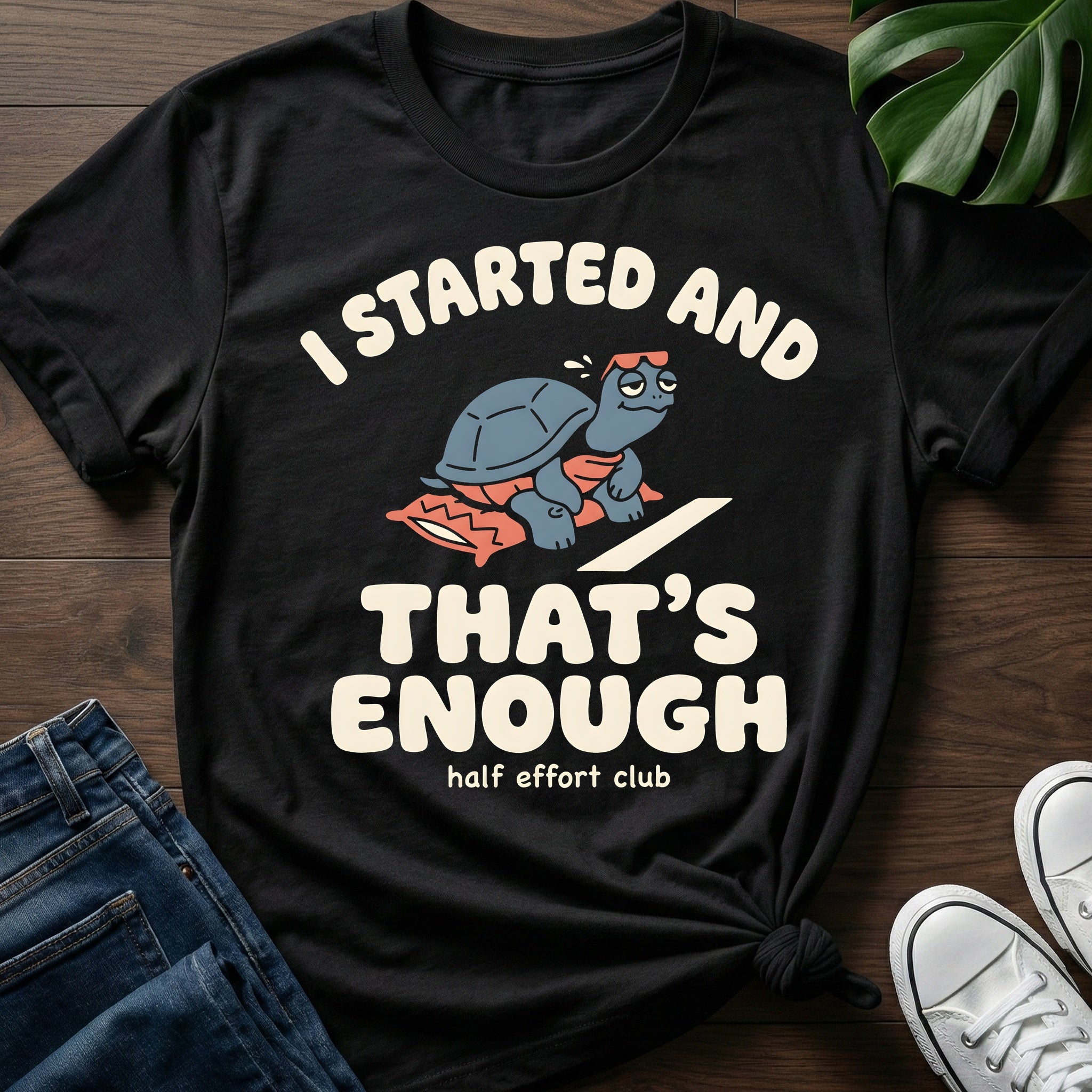 I Started Thats Enough T-Shirt