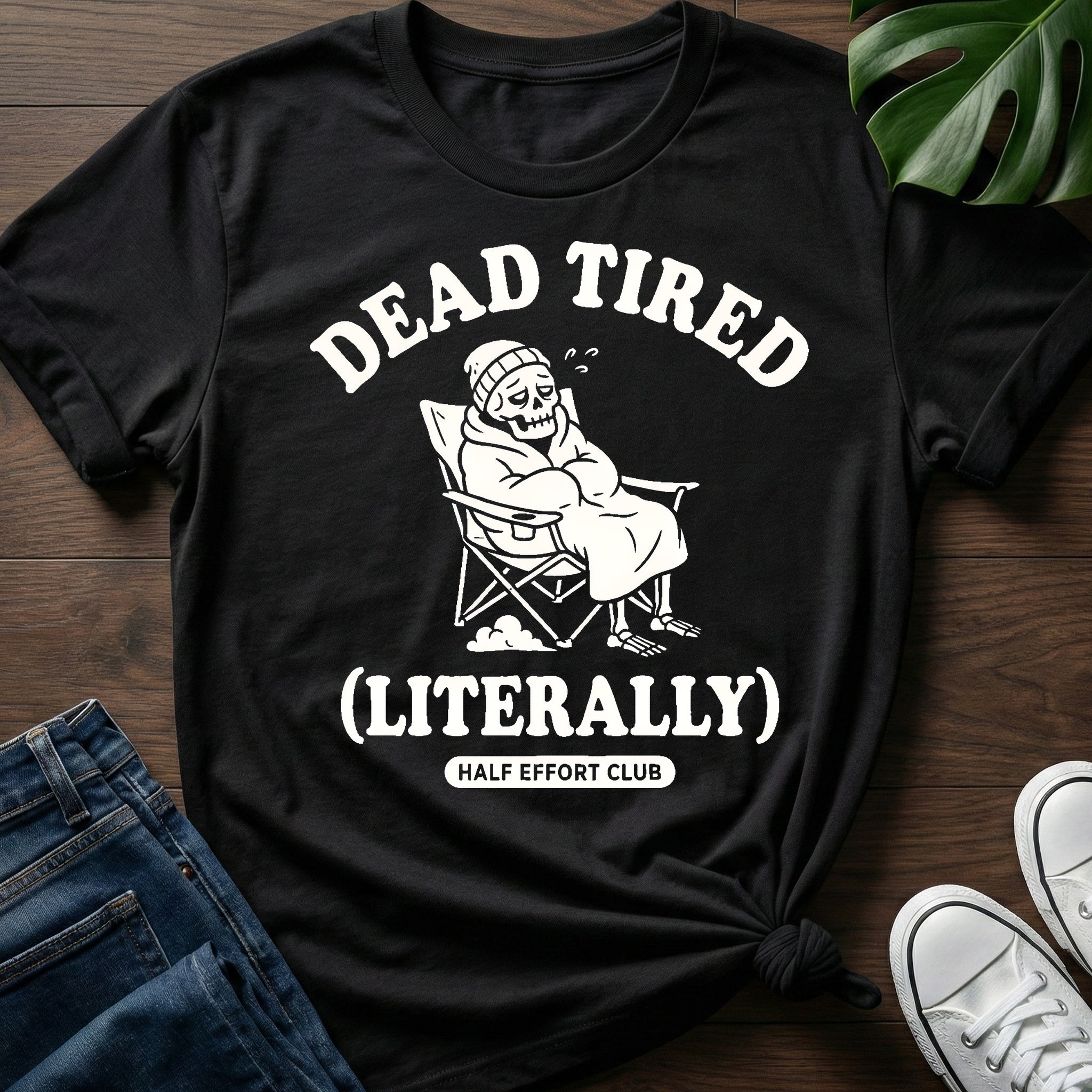 Dead Tired Literally T-Shirt