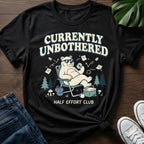 Currently Unbothered T-Shirt