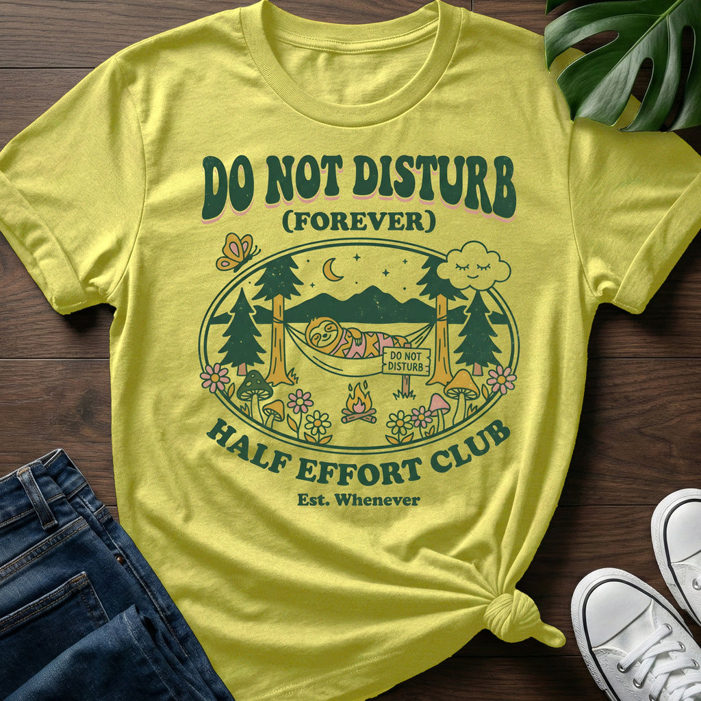 Do Not Disturb Forever T-Shirt