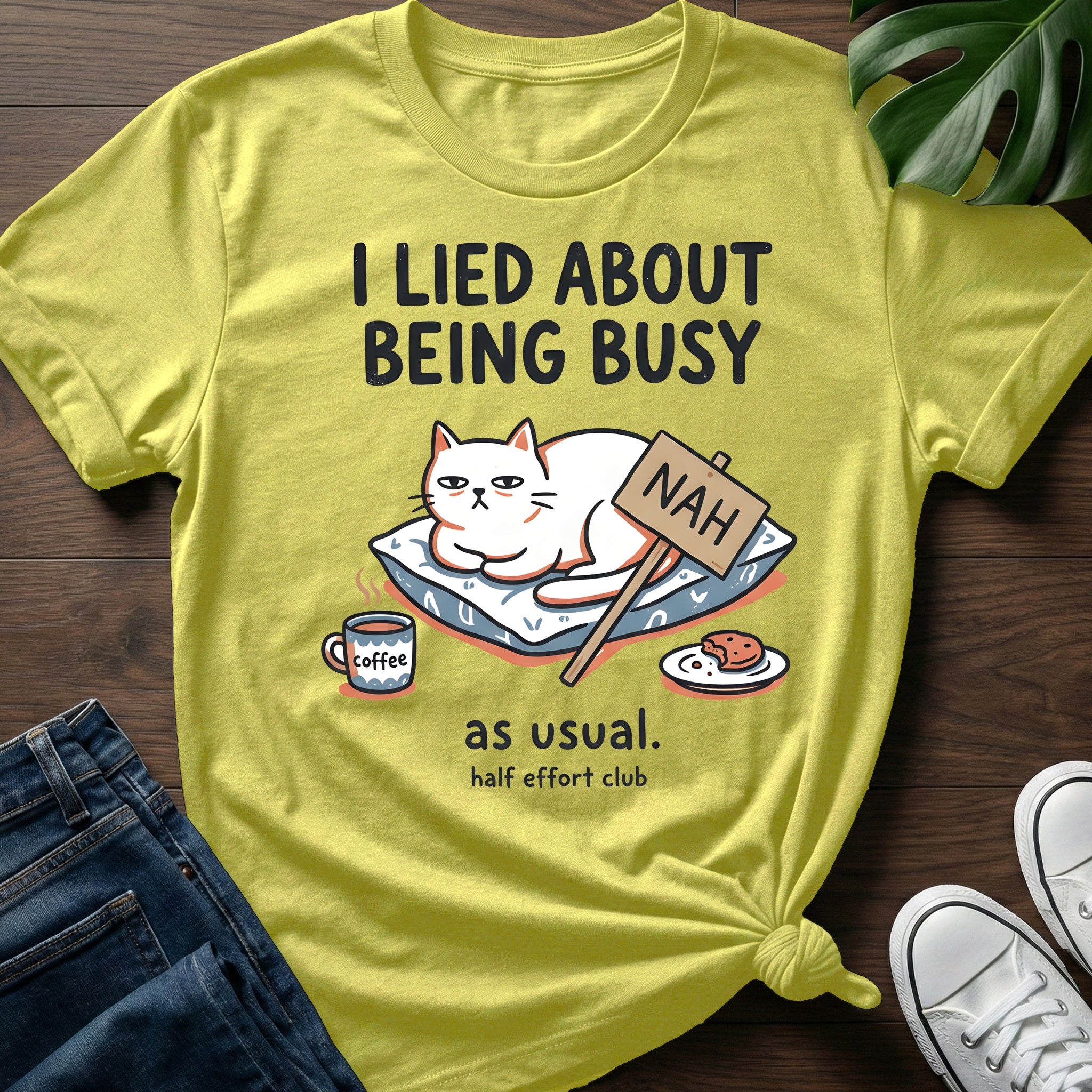 I Lied About Being Busy T-Shirt
