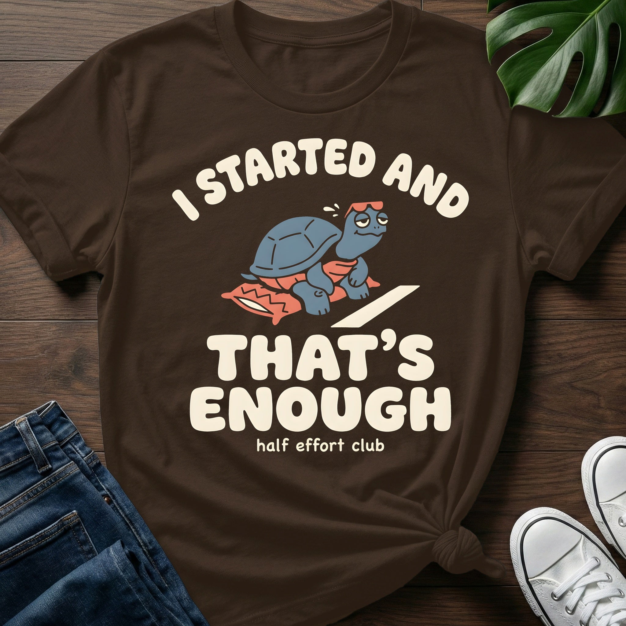I Started Thats Enough T-Shirt