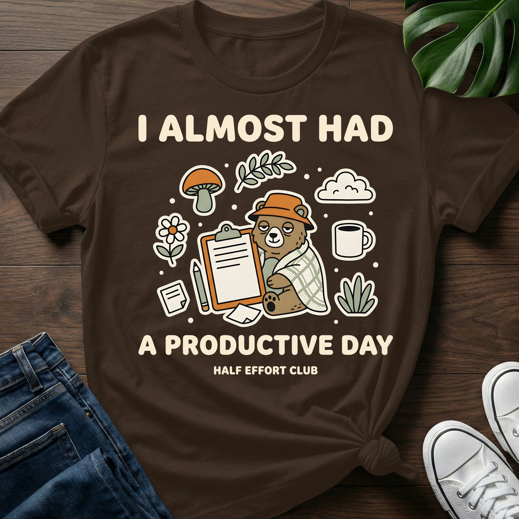 Almost Productive Day T-Shirt