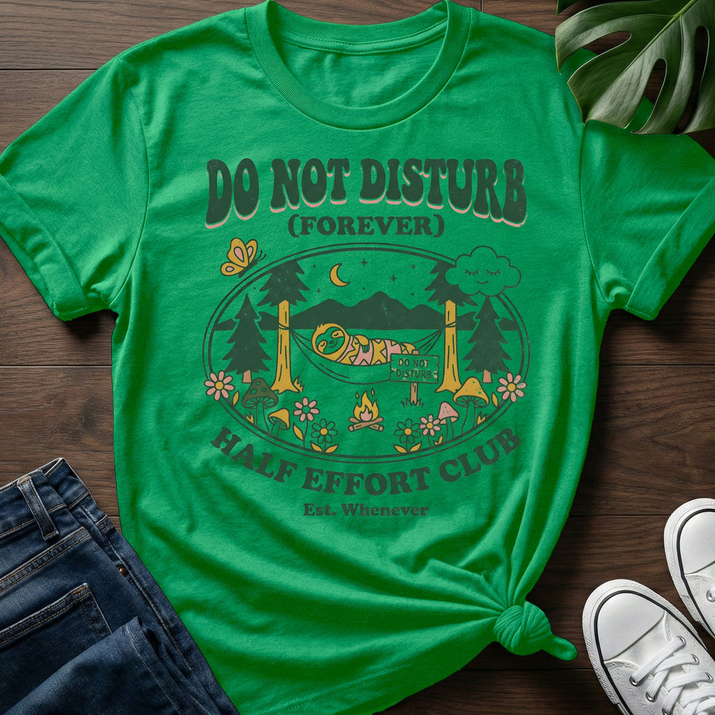 Do Not Disturb Forever T-Shirt