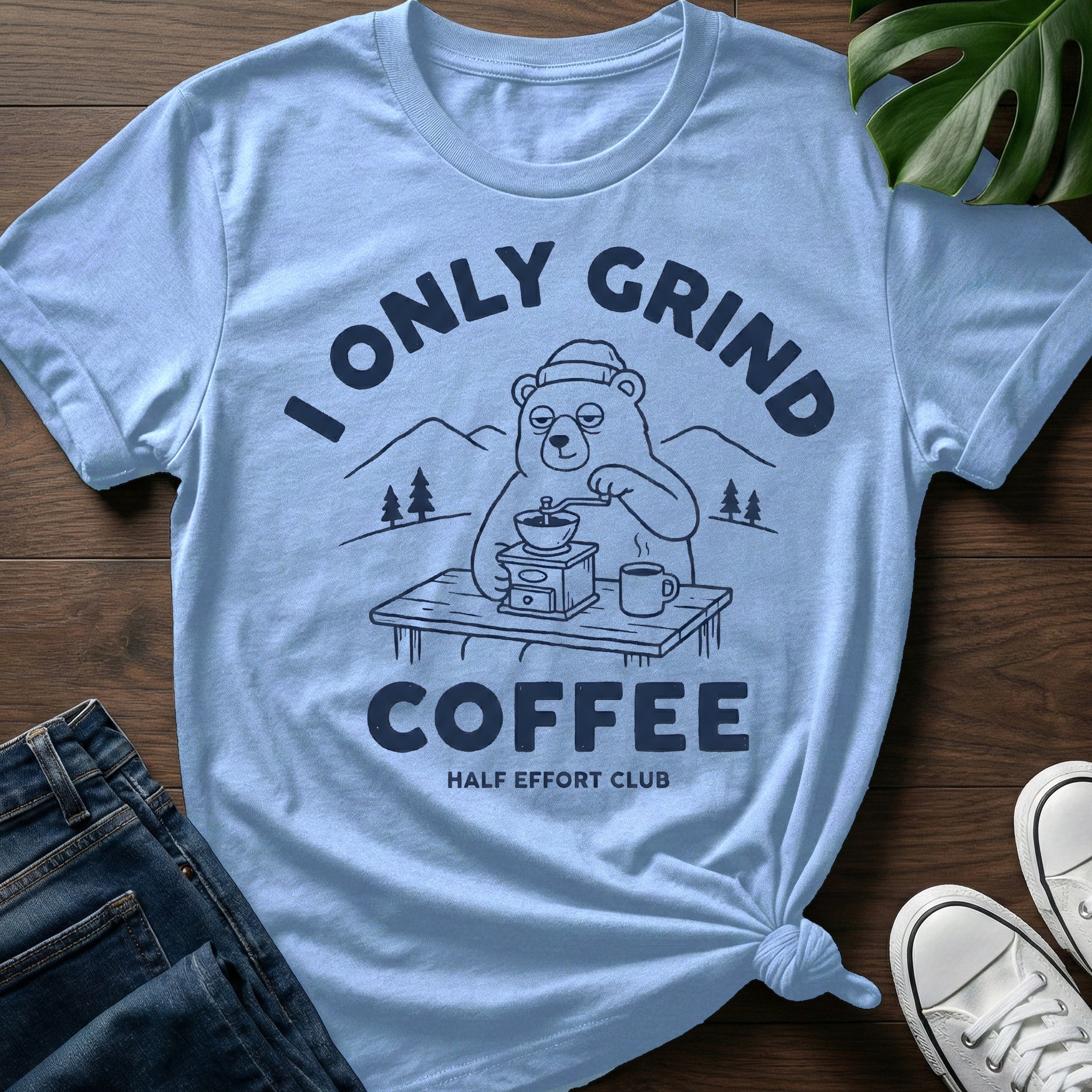I Only Grind Coffee T-Shirt