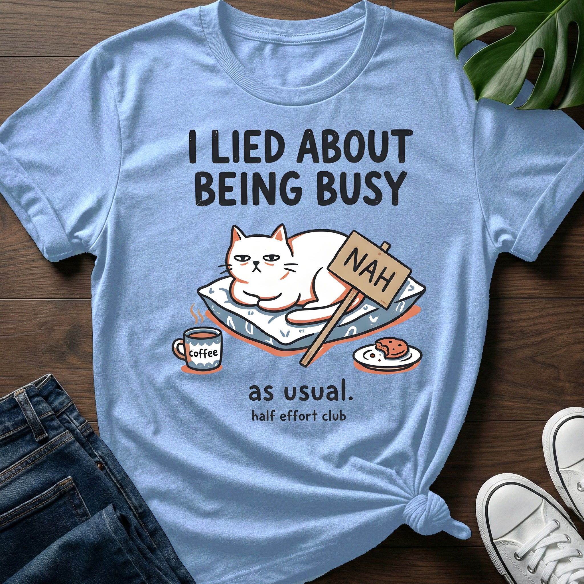 I Lied About Being Busy T-Shirt