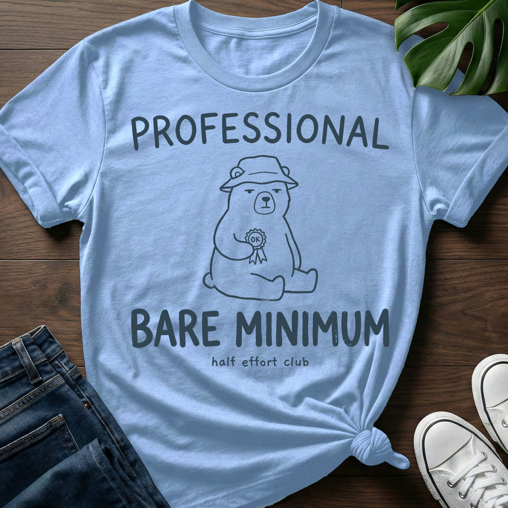 Professional Bare Minimum T-Shirt