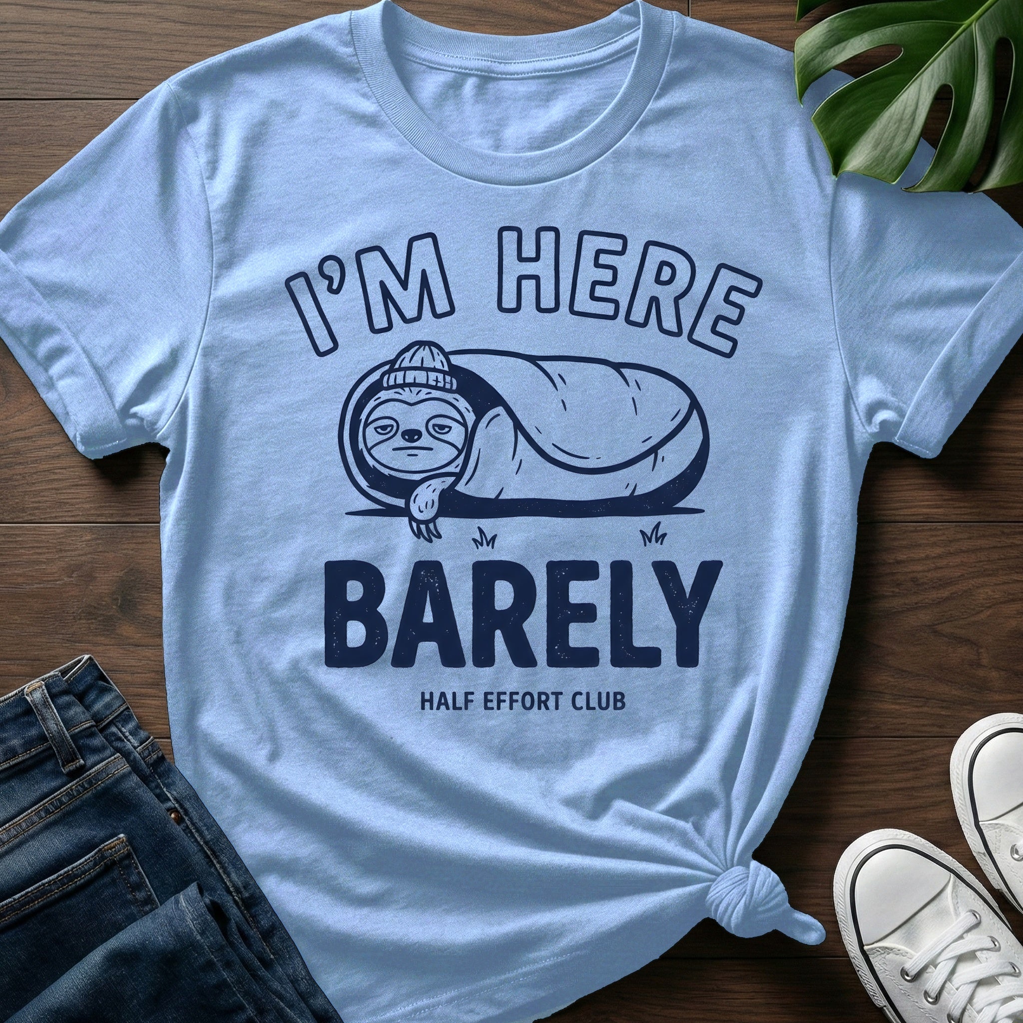 Im Here Barely T-Shirt