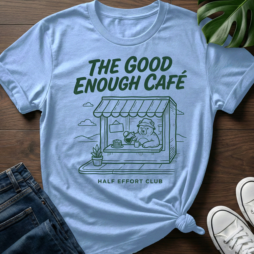 Good Enough Cafe T-Shirt