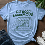 Good Enough Cafe T-Shirt