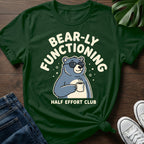 Bearly Functioning T-Shirt