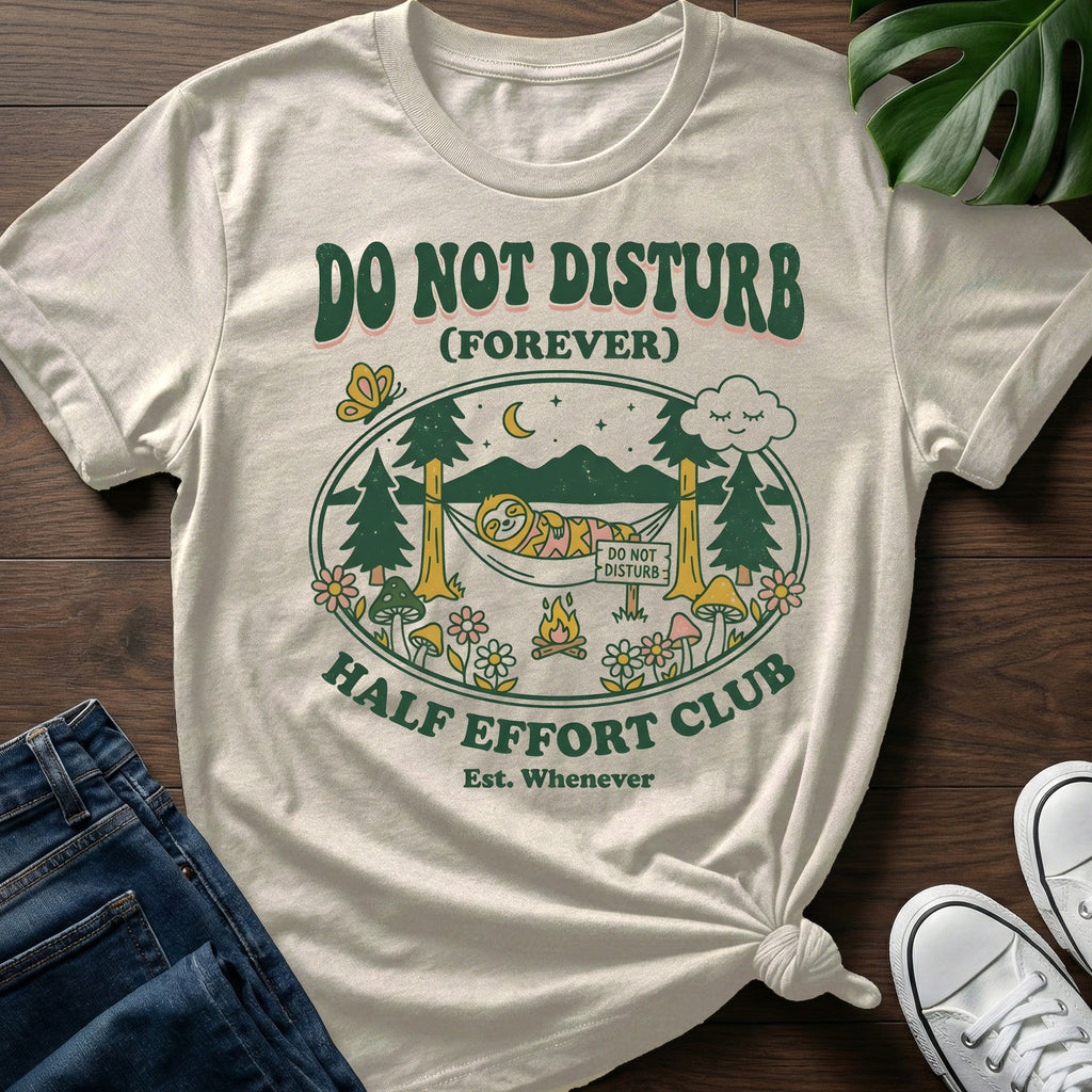Do Not Disturb Forever T-Shirt