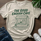 Good Enough Cafe T-Shirt